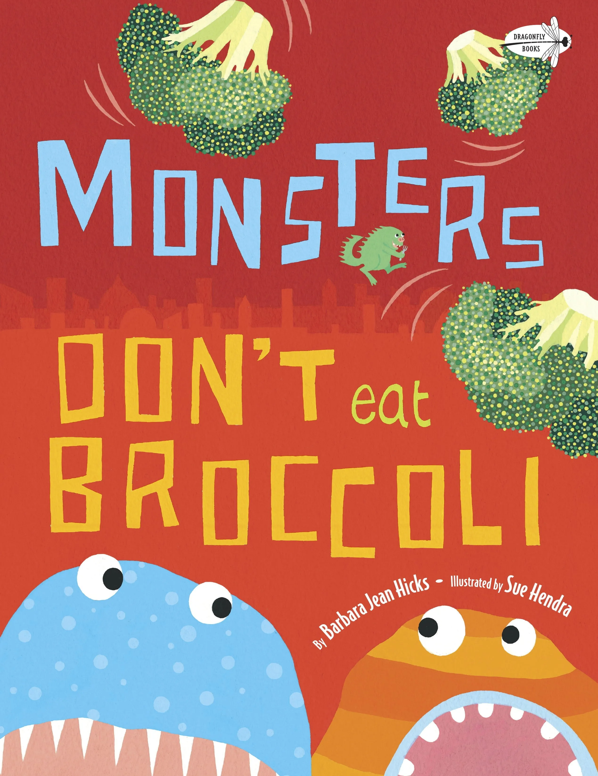 Monsters Don't Eat Broccoli